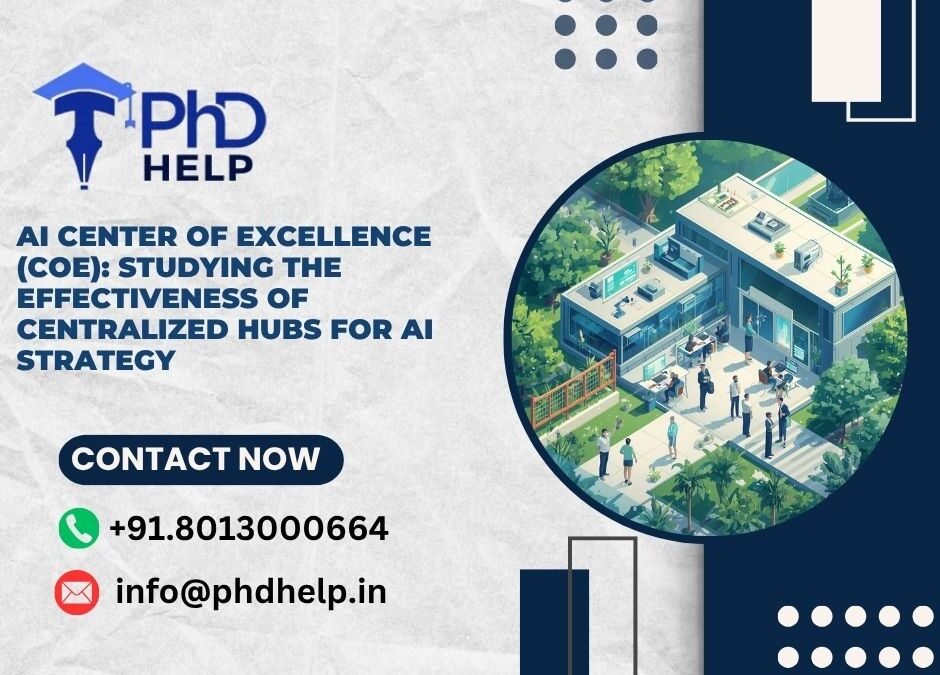 AI Center of Excellence (CoE): Studying the effectiveness of centralized hubs for AI strategy