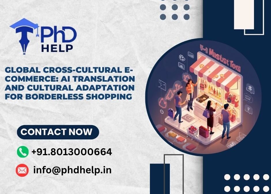 Global Cross-Cultural E-commerce: AI translation and cultural adaptation for borderless shopping