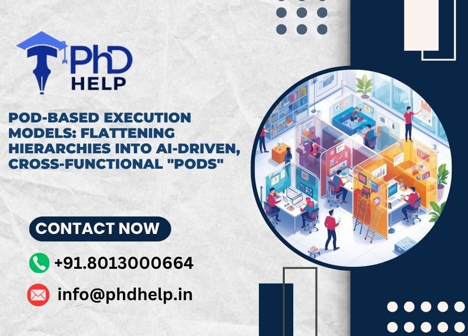 Pod-Based Execution Models: Flattening hierarchies into AI-driven, cross-functional "pods"